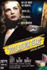 Watch Too Late for Tears Movie4k