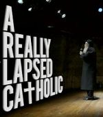 Watch A Really Lapsed Catholic (comedy special) (TV Special 2020) Movie4k