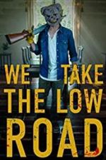 Watch We Take the Low Road Movie4k