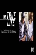 Watch True Life: I?m Addicted To Heroin Movie4k