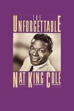 Watch The Unforgettable Nat \'King\' Cole Movie4k