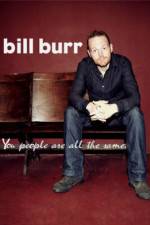 Watch Bill Burr You People Are All the Same Movie4k