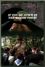 Watch If You Go Down in the Woods Today Movie4k