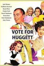 Watch Vote for Huggett Movie4k