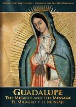 Watch Guadalupe: The Miracle and the Message Movie4k