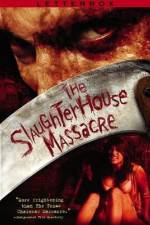 Watch The Slaughterhouse Massacre Movie4k