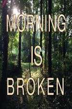 Watch Morning is Broken Movie4k