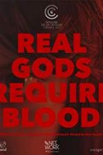 Watch Real Gods Require Blood Movie4k