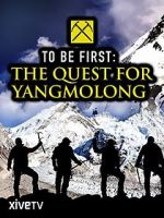 Watch To Be First: The Quest for Yangmolong Movie4k