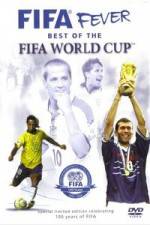 Watch FIFA Fever - Best of The FIFA World Cup Movie4k