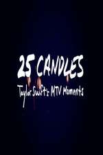 Watch 25 Candles: Taylor Swifts MTV Moments Movie4k