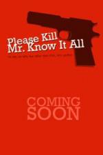 Watch Please Kill Mr Know It All Movie4k