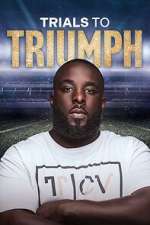 Watch Trials to Triumph: The Documentary Movie4k