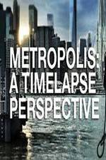 Watch Metropolis: A Time Lapse Perspective Movie4k