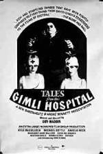 Watch Tales from the Gimli Hospital Movie4k