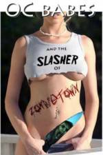 Watch O.C. Babes and the Slasher of Zombietown Movie4k