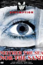 Watch Neither the Sea Nor the Sand Movie4k