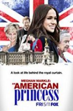 Watch Meghan Markle: An American Princess Movie4k