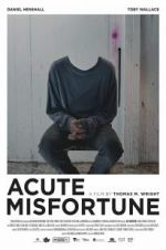 Watch Acute Misfortune Movie4k