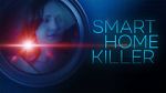 Watch Smart Home Killer Movie4k