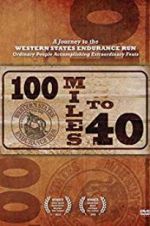 Watch 100 Miles to 40 Movie4k