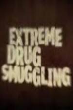 Watch Discovery Channel Extreme Drug Smuggling Movie4k