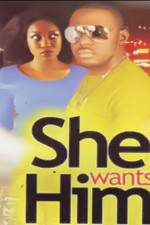 Watch She Wants Him Movie4k