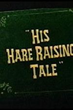 Watch His Hare Raising Tale Movie4k