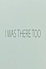 Watch I Was There Too Movie4k