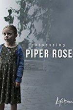 Watch Possessing Piper Rose Movie4k
