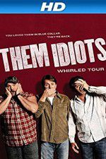 Watch Them Idiots Whirled Tour Movie4k