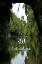 Watch Baka - A Cry From The Rainforest Movie4k