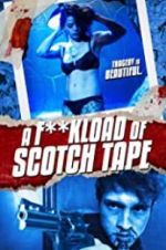 Watch F*ckload of Scotch Tape Movie4k