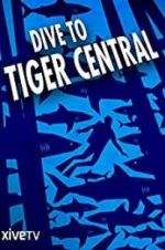 Watch Dive to Tiger Central Movie4k