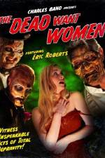 Watch The Dead Want Women Movie4k