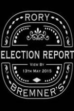 Watch Rory Bremner's Election Report Movie4k