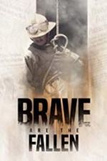 Watch Brave are the Fallen Movie4k