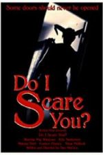 Watch Do I Scare You? Movie4k