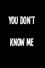 Watch You Don't Know Me Movie4k