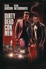 Watch Dirty Dead Con Men Movie4k