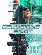 Watch Delusions End: Breaking Free of the Matrix Movie4k