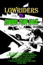 Watch Lowriders vs Zombies from Space Movie4k