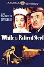 Watch While the Patient Slept Movie4k