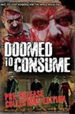 Watch Doomed to Consume Movie4k