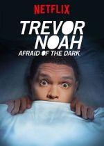 Watch Trevor Noah: Afraid of the Dark (TV Special 2017) Movie4k