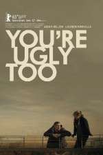 Watch Youre Ugly Too Movie4k