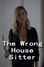 Watch The Wrong House Sitter Movie4k