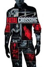 Watch Fatal Crossing Movie4k