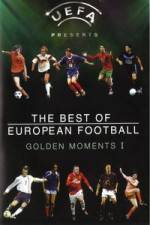 Watch The Best of European Football - Golden Moments 1 Movie4k