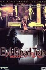 Watch Evil Dead Trap Movie4k